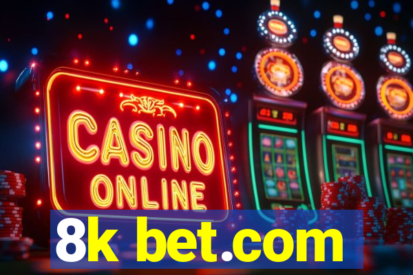 8k bet.com